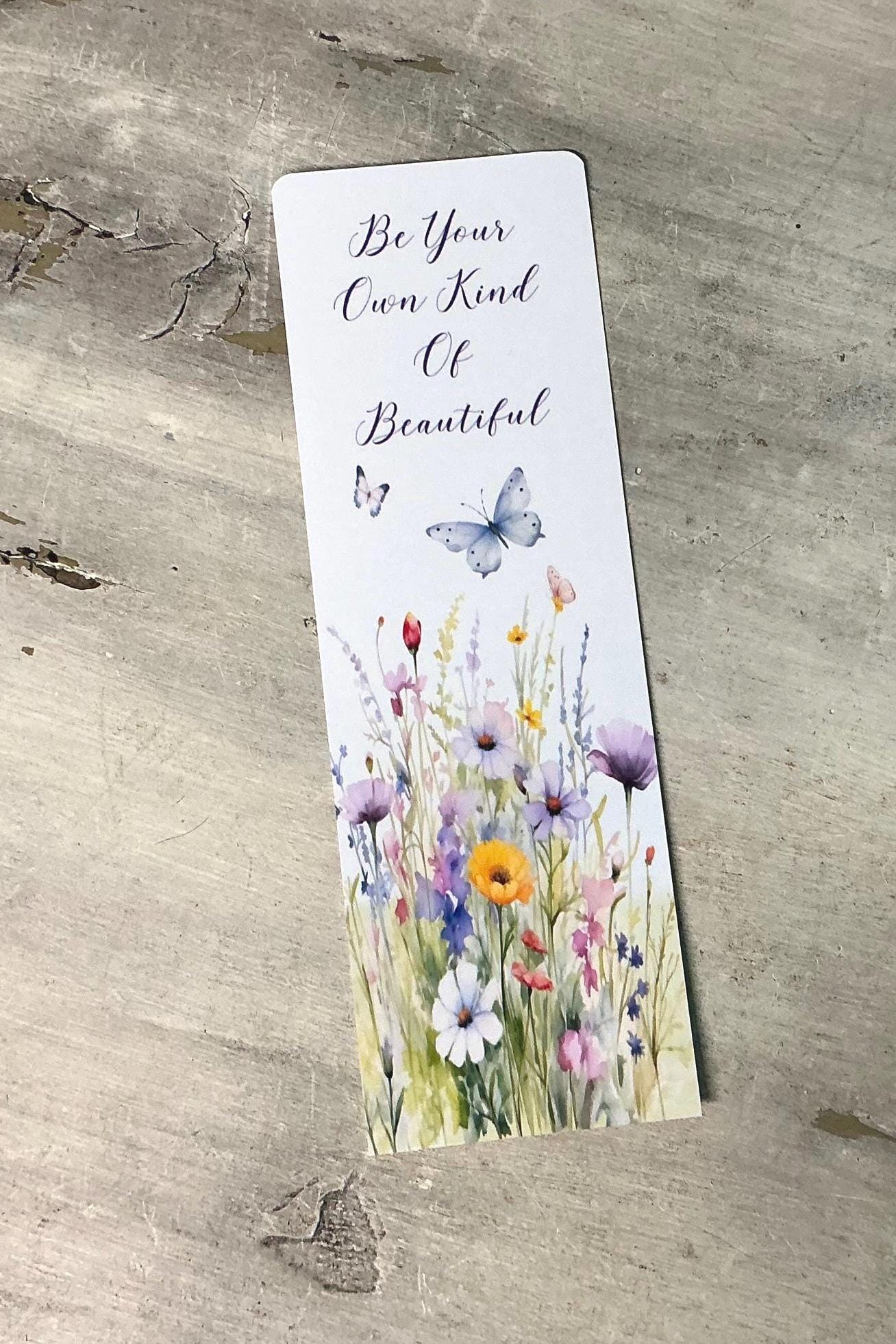 Be Your Own Kind Of Beautiful Wildflower Bookmark ,Handmade  ,Gift Idea