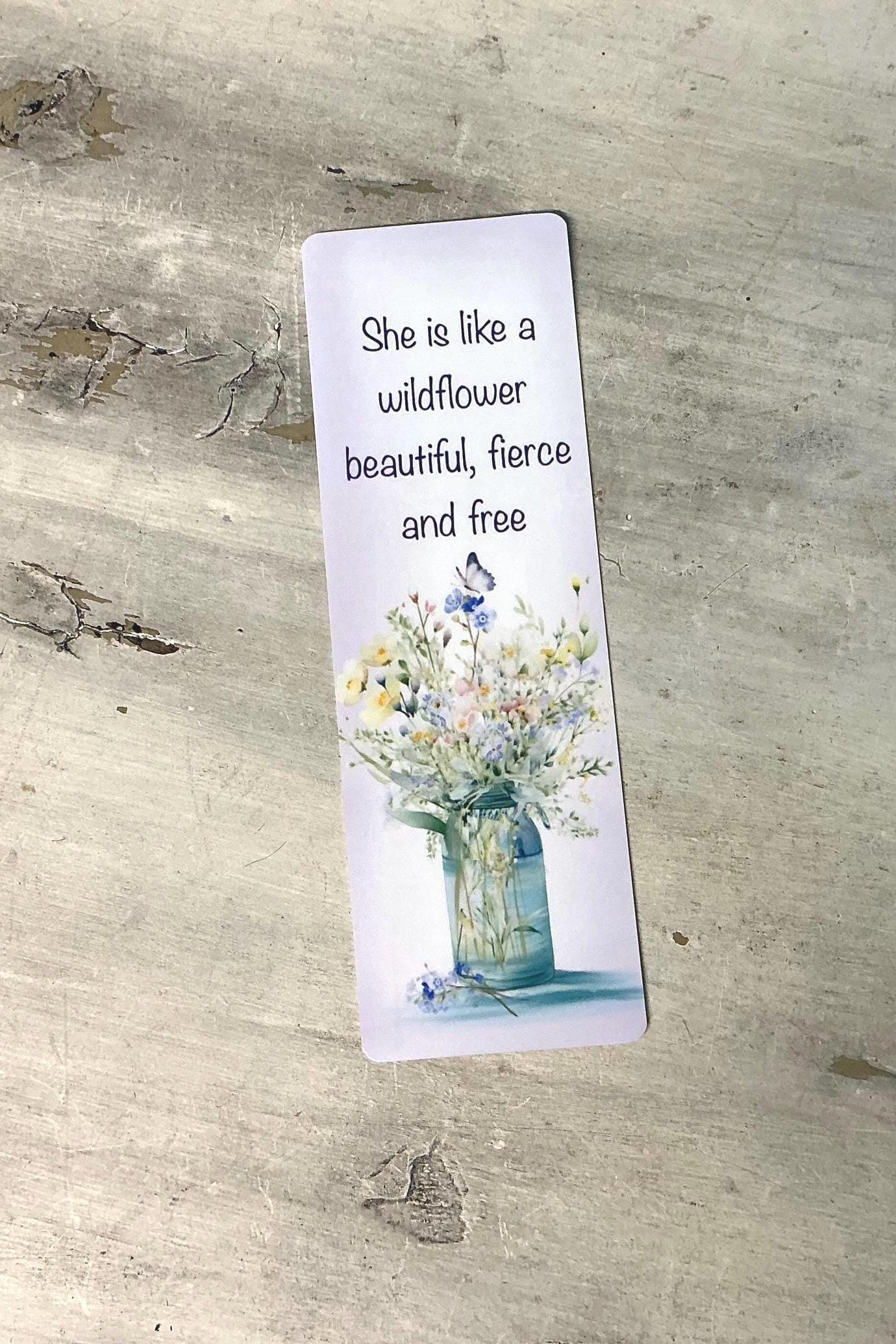 She Is Like A Wildflower Bookmark, Handmade Artwork ,Gift Idea